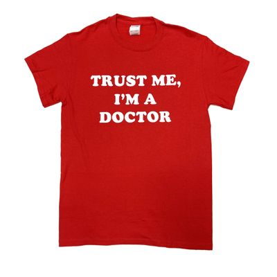 CLASSIC ATTITUDE TRUST ME DOCTOR SS TEE