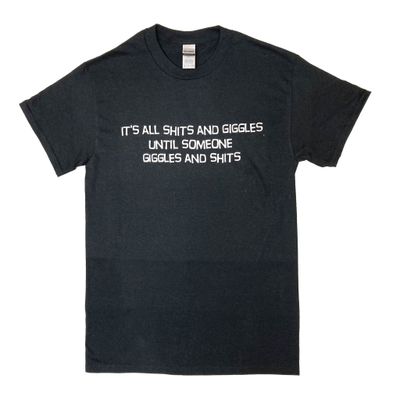 CLASSIC ATTITUDE SHITS AND GIGGLES SS TEE