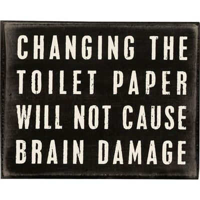 ATTITUDE BLOCK SIGNS TOILET PAPER BRAIN DAMAGE