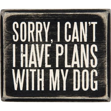 PET LOVER BLOCK SIGNS I HAVE PLANS WITH MY DOG MINI