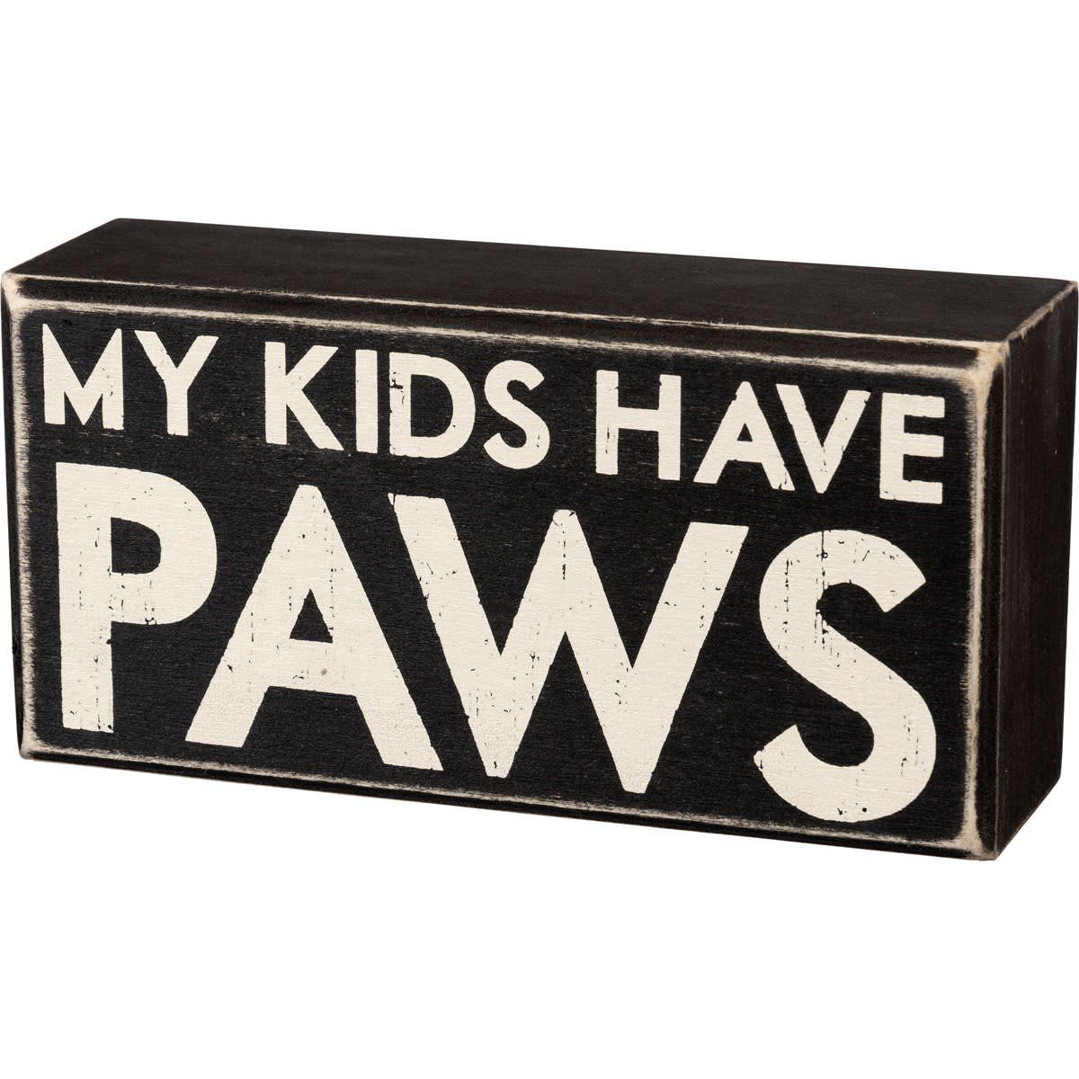 PET LOVER BLOCK SIGNS MY KIDS HAVE PAWS