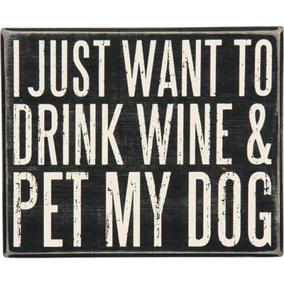 PET LOVER BLOCK SIGNS DRINK WINE AND PET MY DOG LARGE