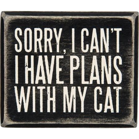 PET LOVER BLOCK SIGNS I HAVE PLANS WITH MY CAT