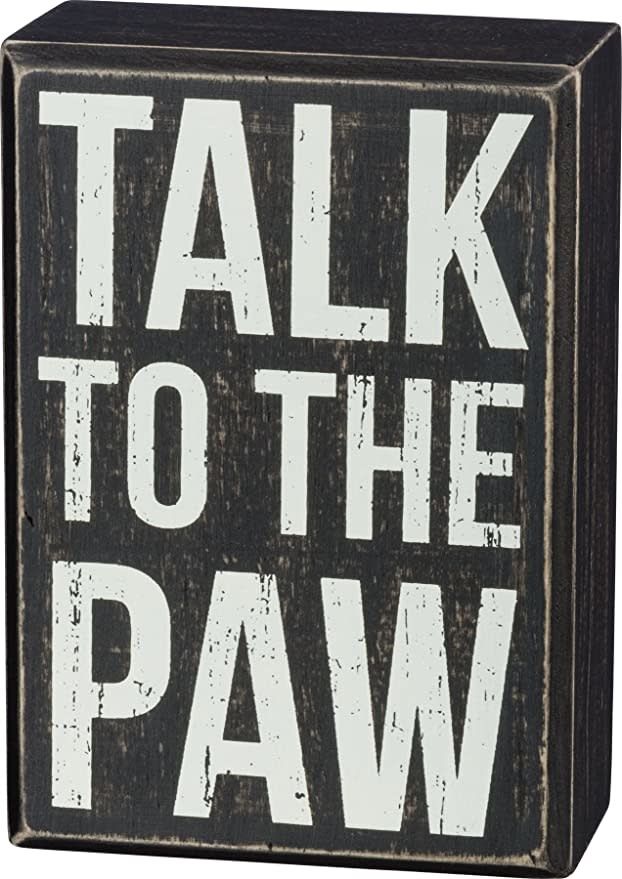 PET LOVER BLOCK SIGNS TALK TO THE PAW