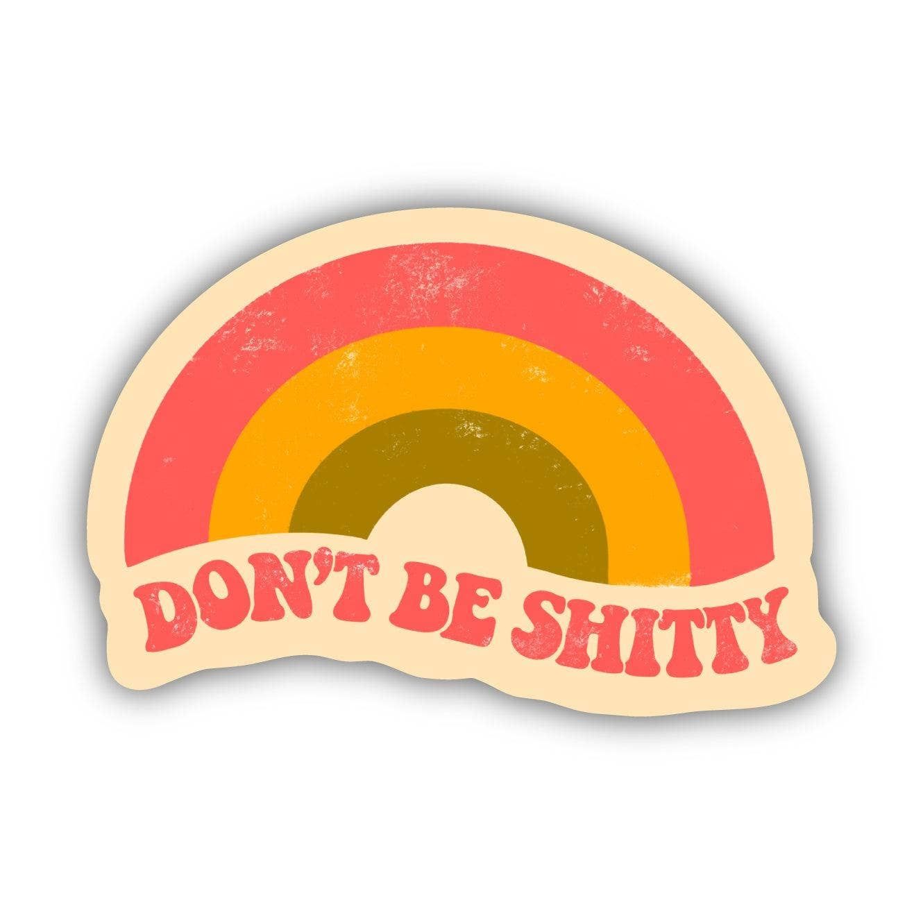 NOVELTY STICKER DON'T BE SHITTY