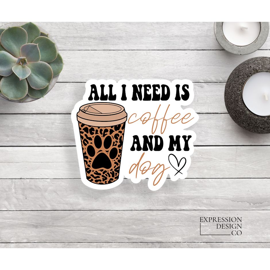 NOVELTY STICKER NEED COFFEE AND MY DOG