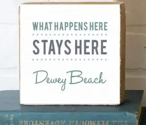 DEWEY WHAT HAPPENS STAYS BLOCK SIGN
