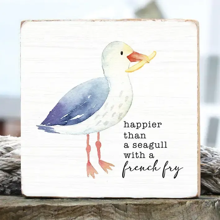 HAPPIER THAN A SEAGULL BLOCK SIGN