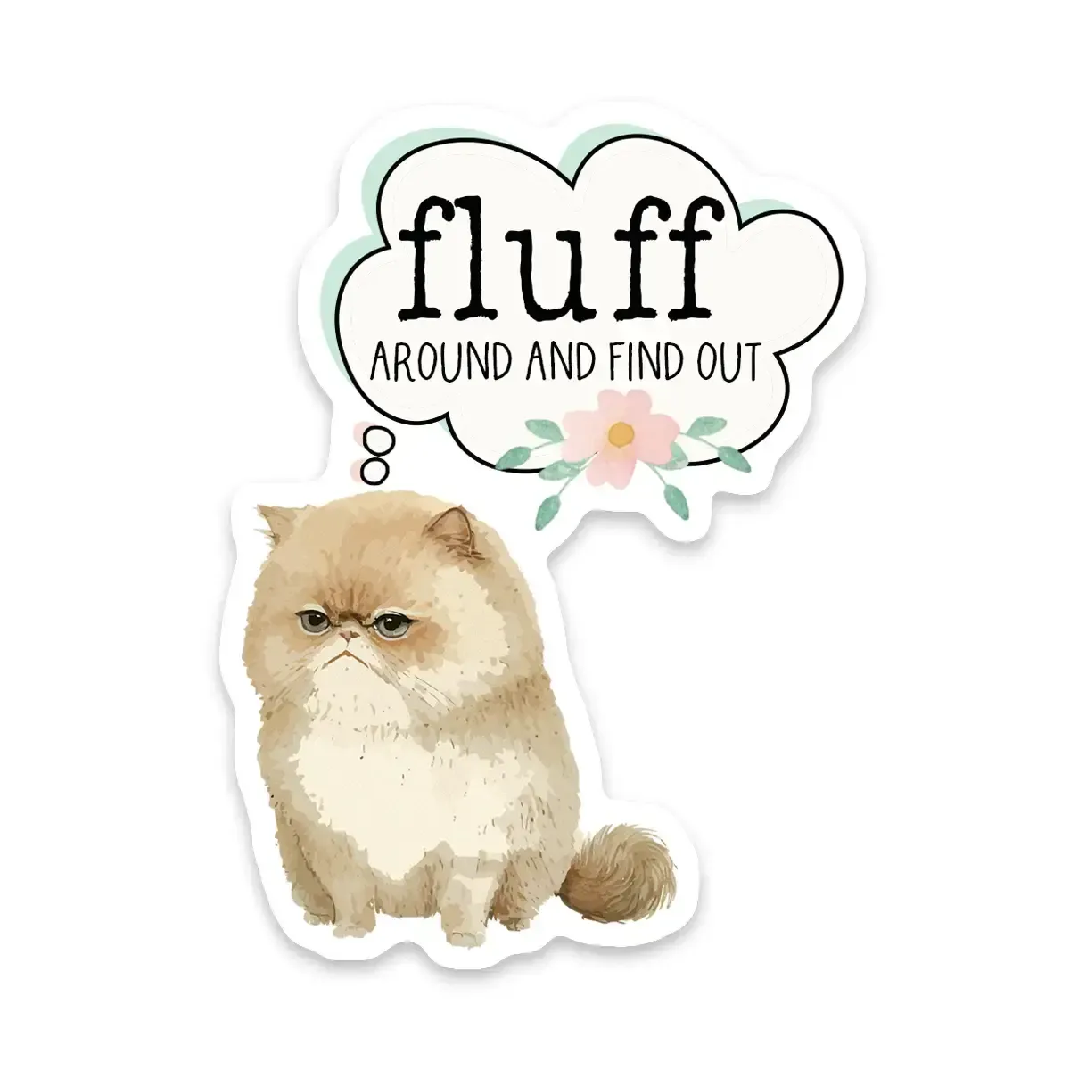 NOVELTY STICKER FLUFF AROUND AND FIND OUT