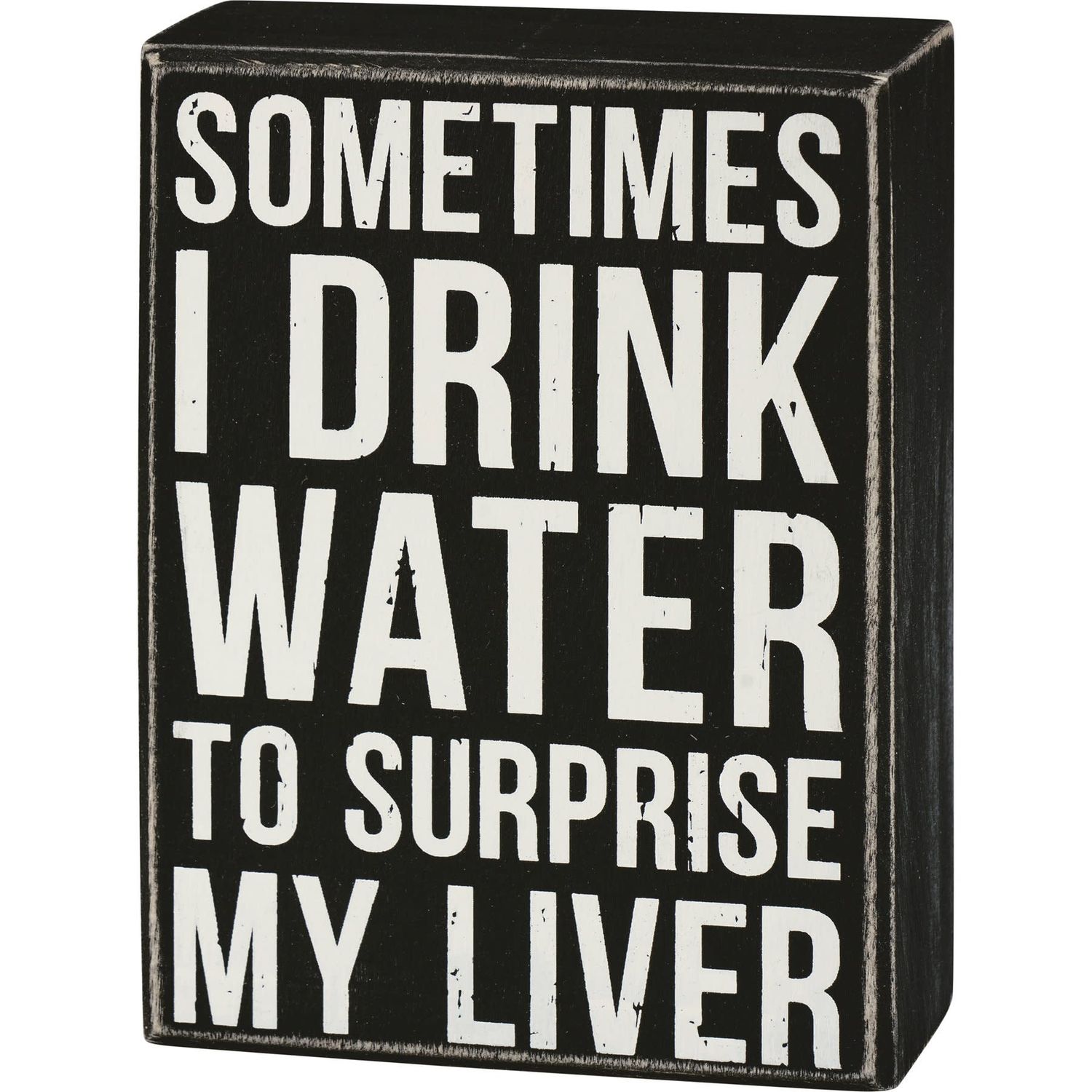ATTITUDE BLOCK SIGNS DRINK WATER TO SURPRISE LIVER