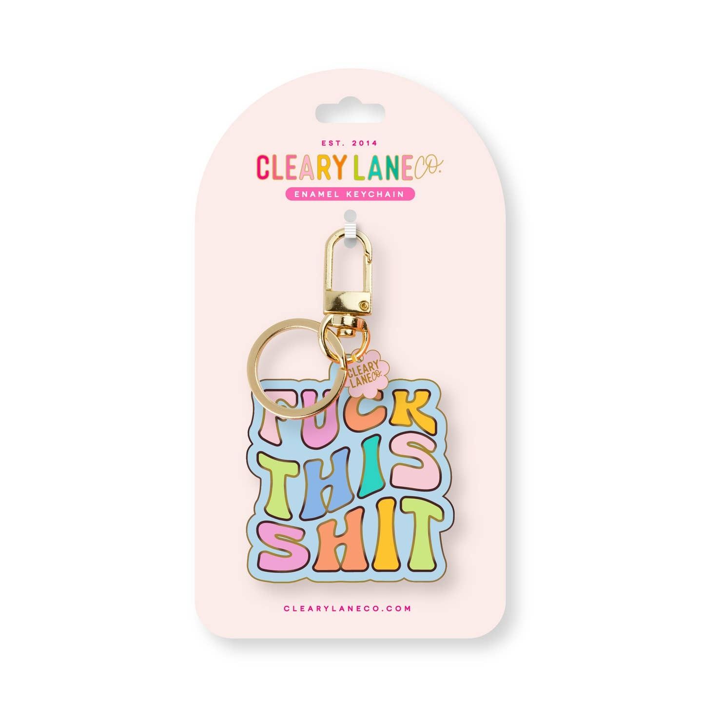 CLEARY LANE KEYCHAIN FUCK THIS SHIT