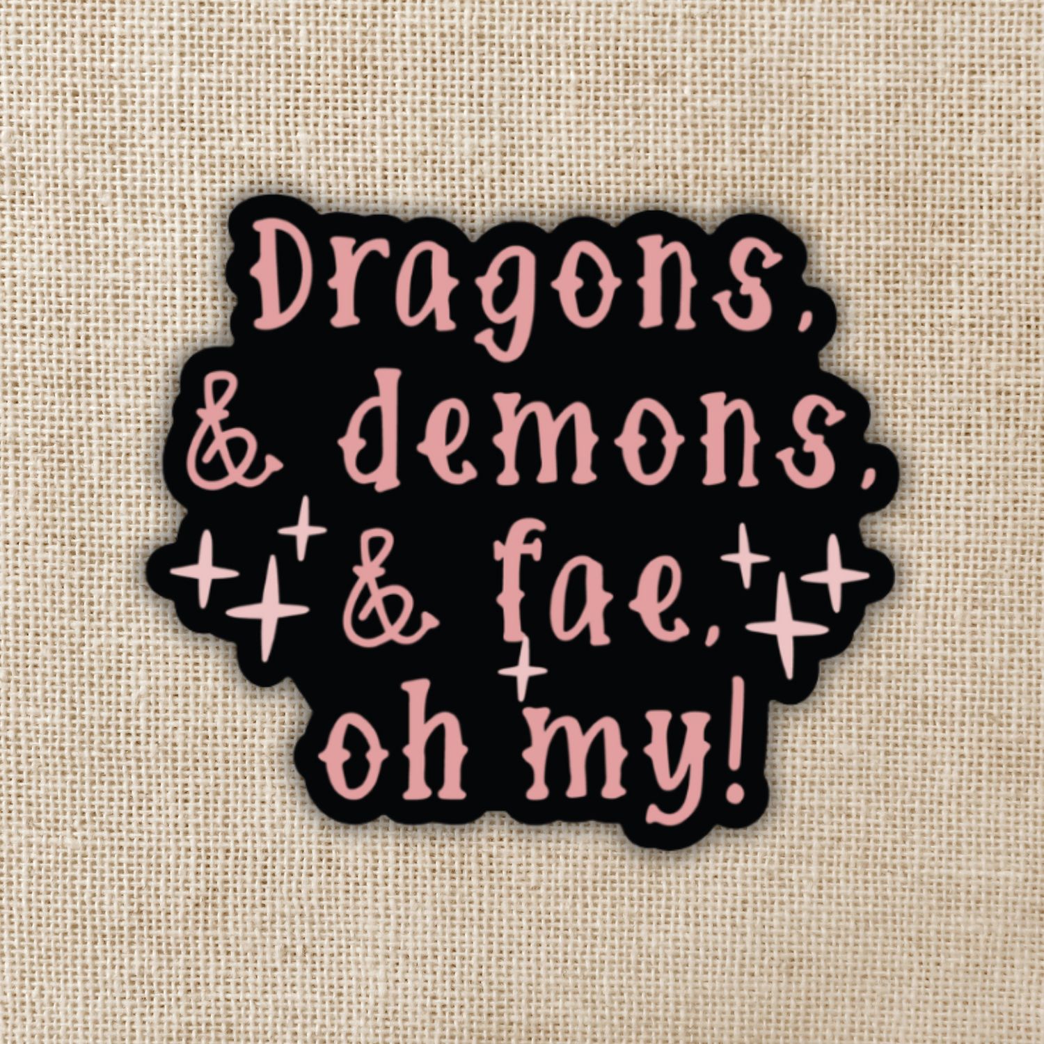 Dragons &amp; Demons &amp; Fae, Oh my! Sticker