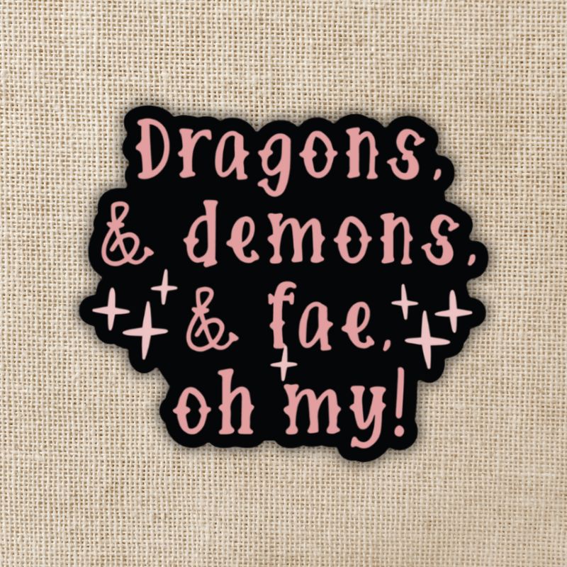 Dragons &amp; Demons &amp; Fae, Oh my! Sticker