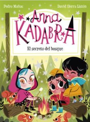 ANNA KADABRA 07 EL SECRETO DEL BOSQUE