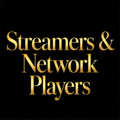 Streamers &amp; Network Players