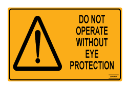 Do Not Operate Without Eye Protection - Self Adhesive