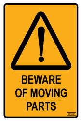 Beware of Moving Parts - Self Adhesive