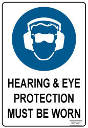Hearing &amp; Eye Protection Must Be Worn - Self Adhesive