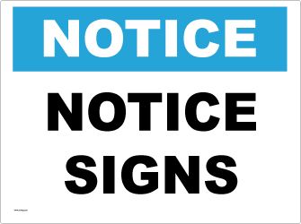 CUSTOM MADE &#39;NOTICE&#39; SIGNS