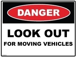 Look Out for Moving Vehicles