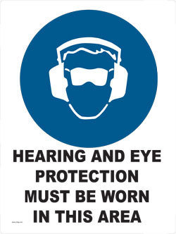 Hearing and Eye Protection Must Be Worn In This Area