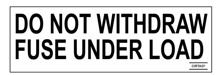 Do Not Withdraw Fuse Under Load - 10 Pack (SKU 420032)