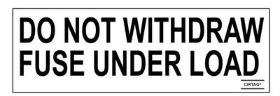 Do Not Withdraw Fuse Under Load - 10 Pack (SKU 420032)