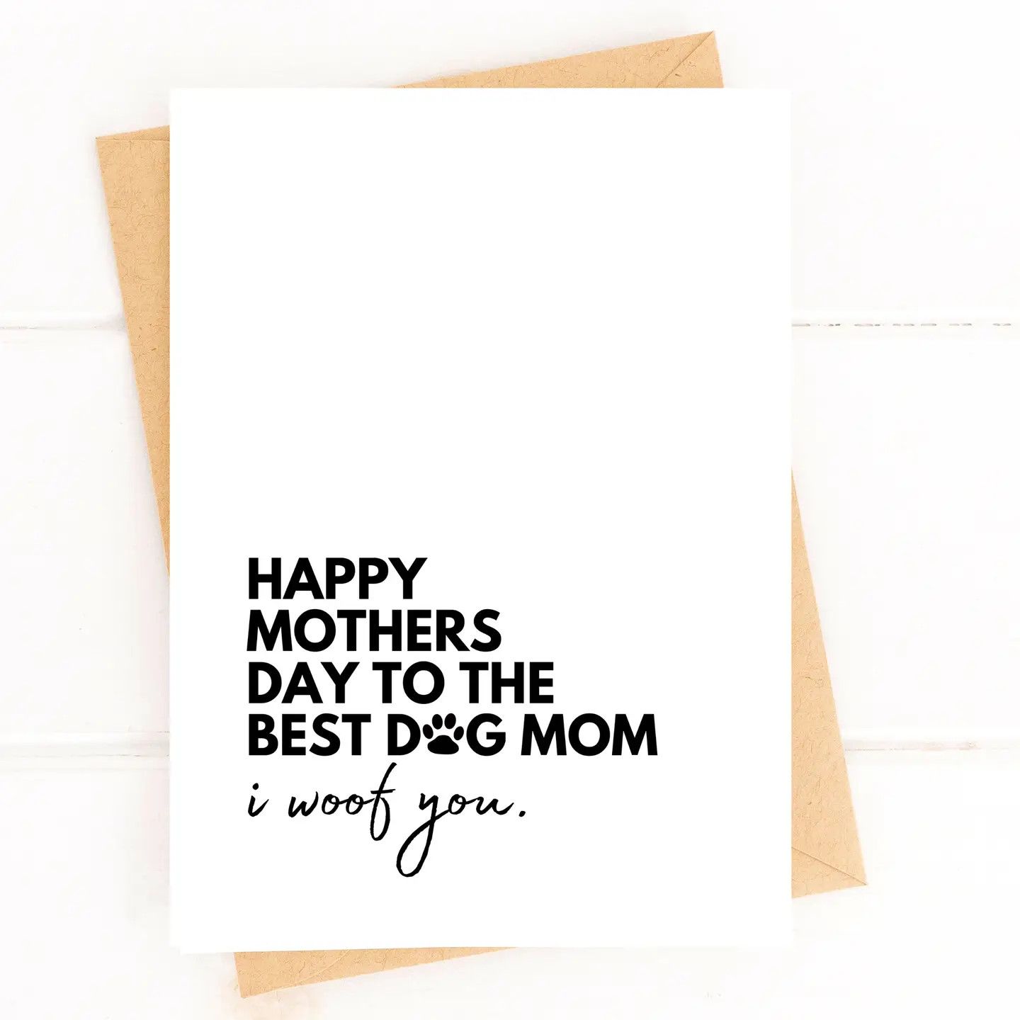 MOTHER'S DAY CARD THE BEST DOG MOM I WOOF YOU