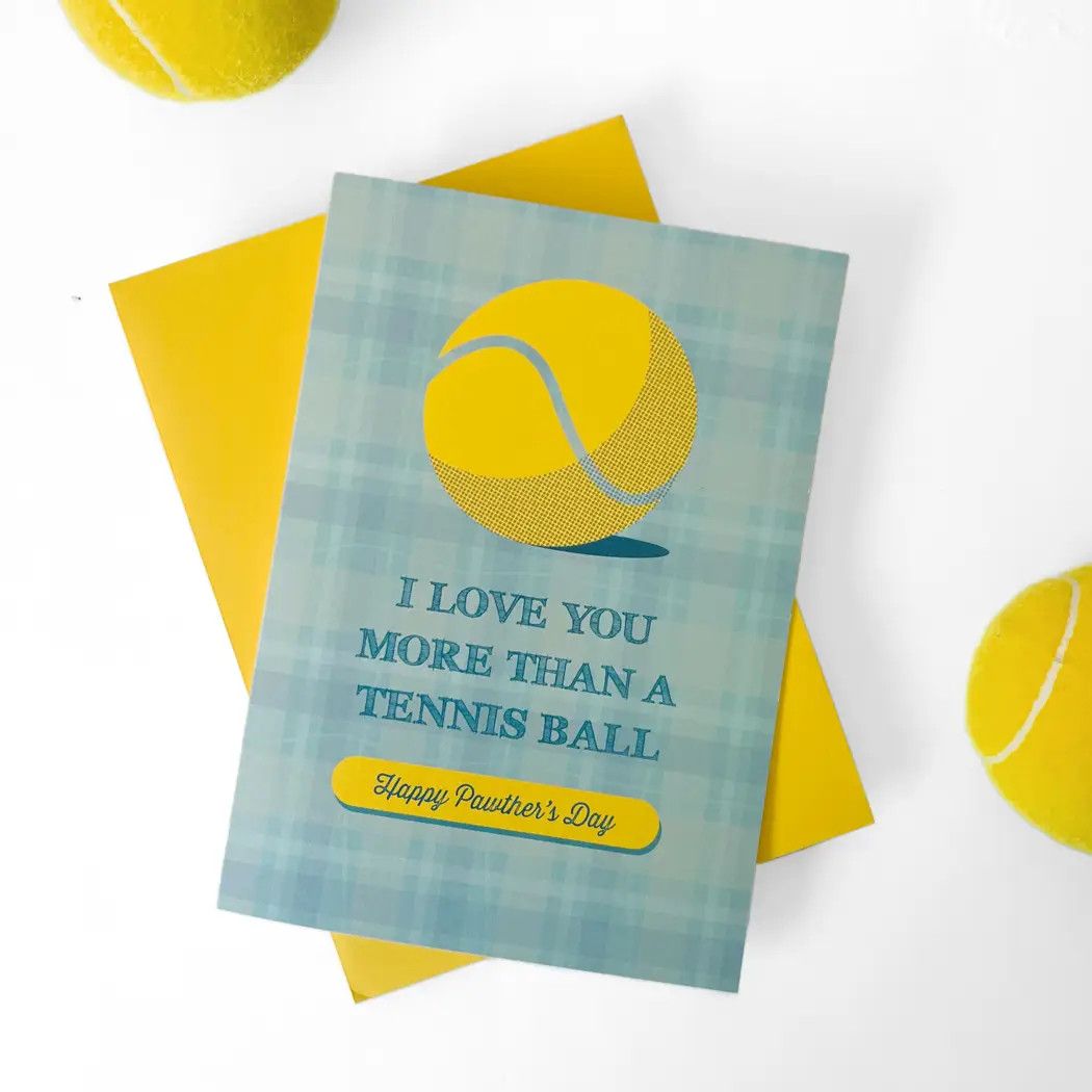 FATHER'S DAY CARD LOVE YOU MORE THAN A TENNIS BALL