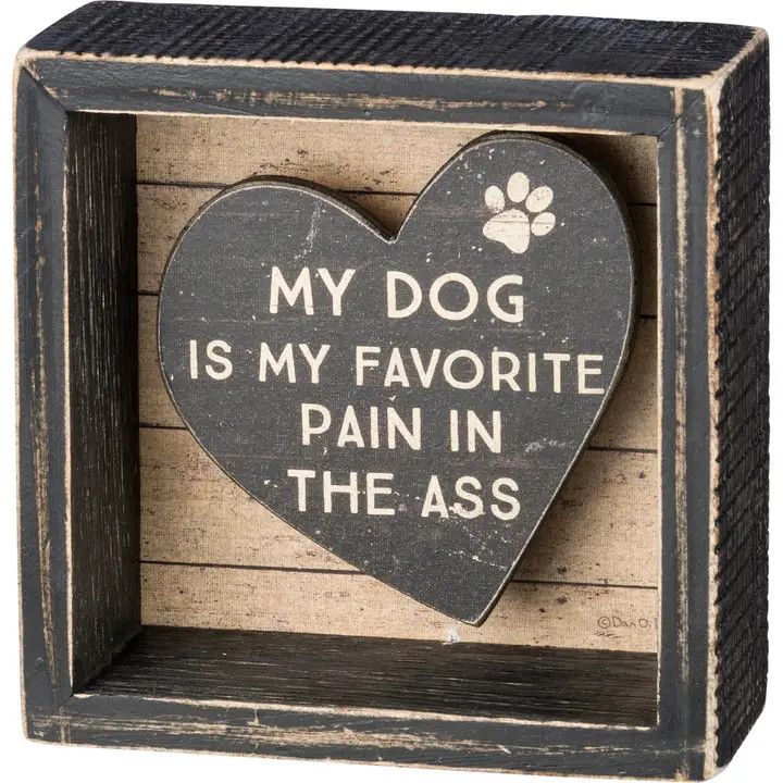 BLOCK SIGN DOG FAVORITE PAIN IN THE ASS