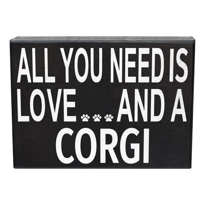 BLOCK SIGN ALL YOU NEED IS LOVE AND A CORGI