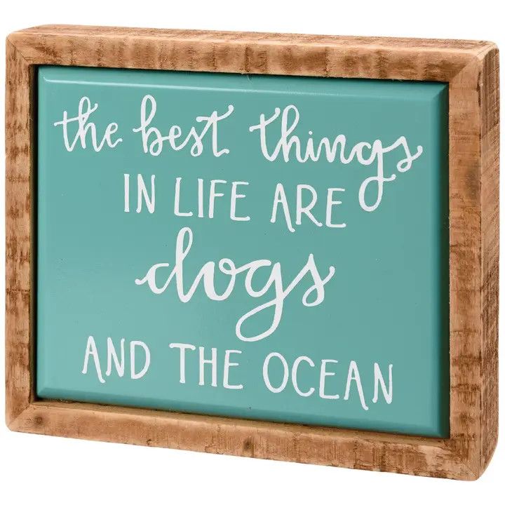 BLOCK SIGN BEST THINGS IN LIFE ARE DOGS AND THE OCEAN