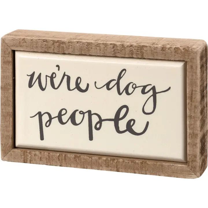 BLOCK SIGN WE'RE DOG PEOPLE