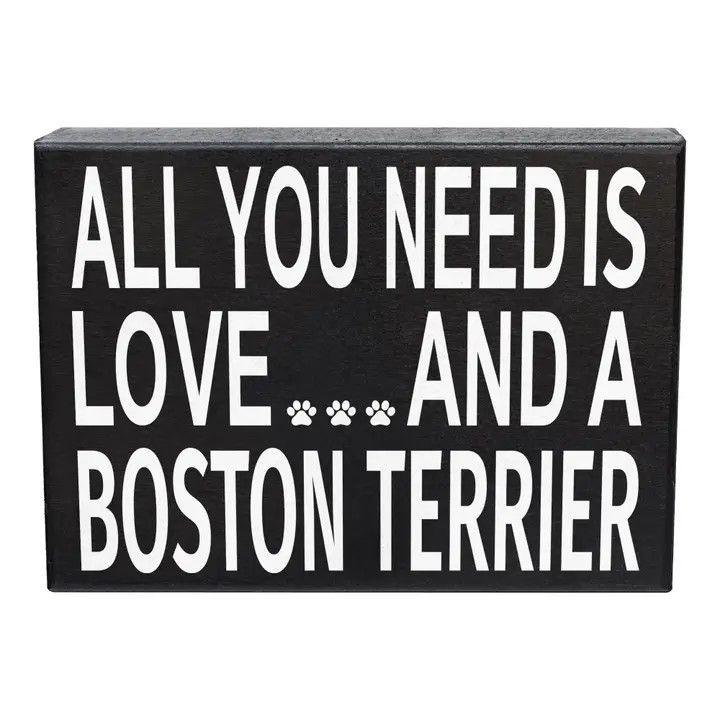 BLOCK SIGN ALL YOU NEED IS LOVE AND A BOSTON TERRIER