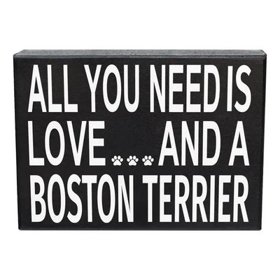 BLOCK SIGN ALL YOU NEED IS LOVE AND A BOSTON TERRIER