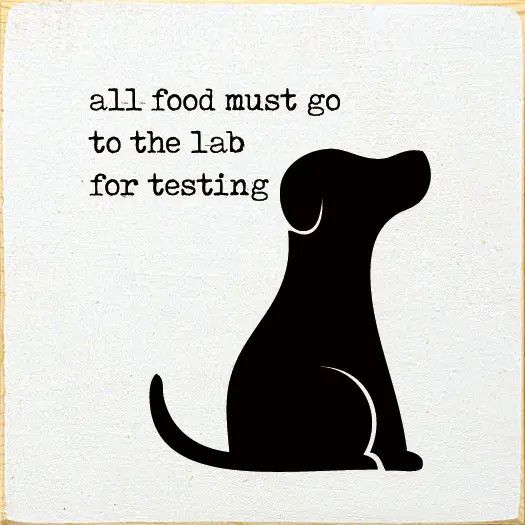 BLOCK SIGN ALL FOOD MUST GO TO THE LAB