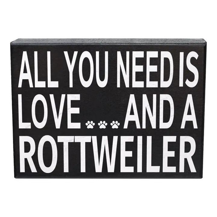 BLOCK SIGN ALL YOU NEED IS LOVE AND A ROTTWEILER