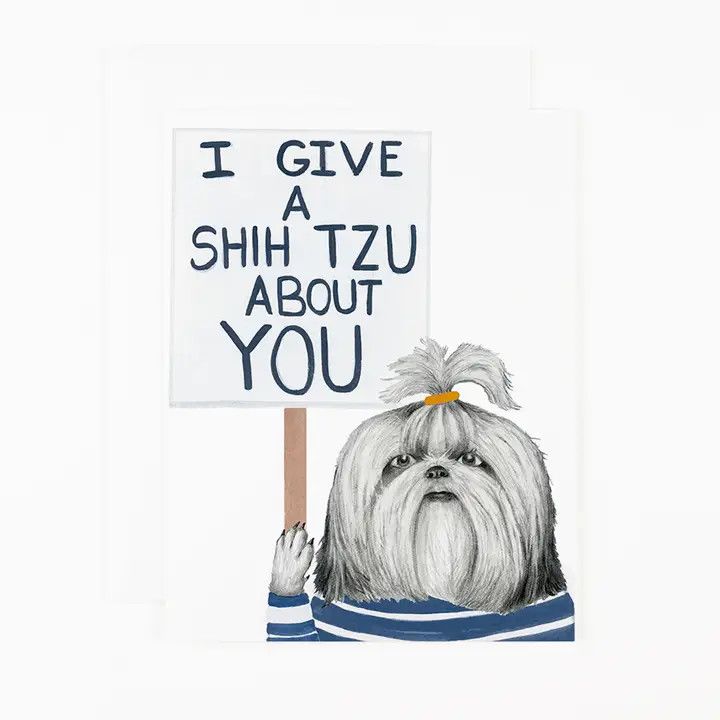 GREETING CARD GIVE A SHIH TZU ABOUT YOU