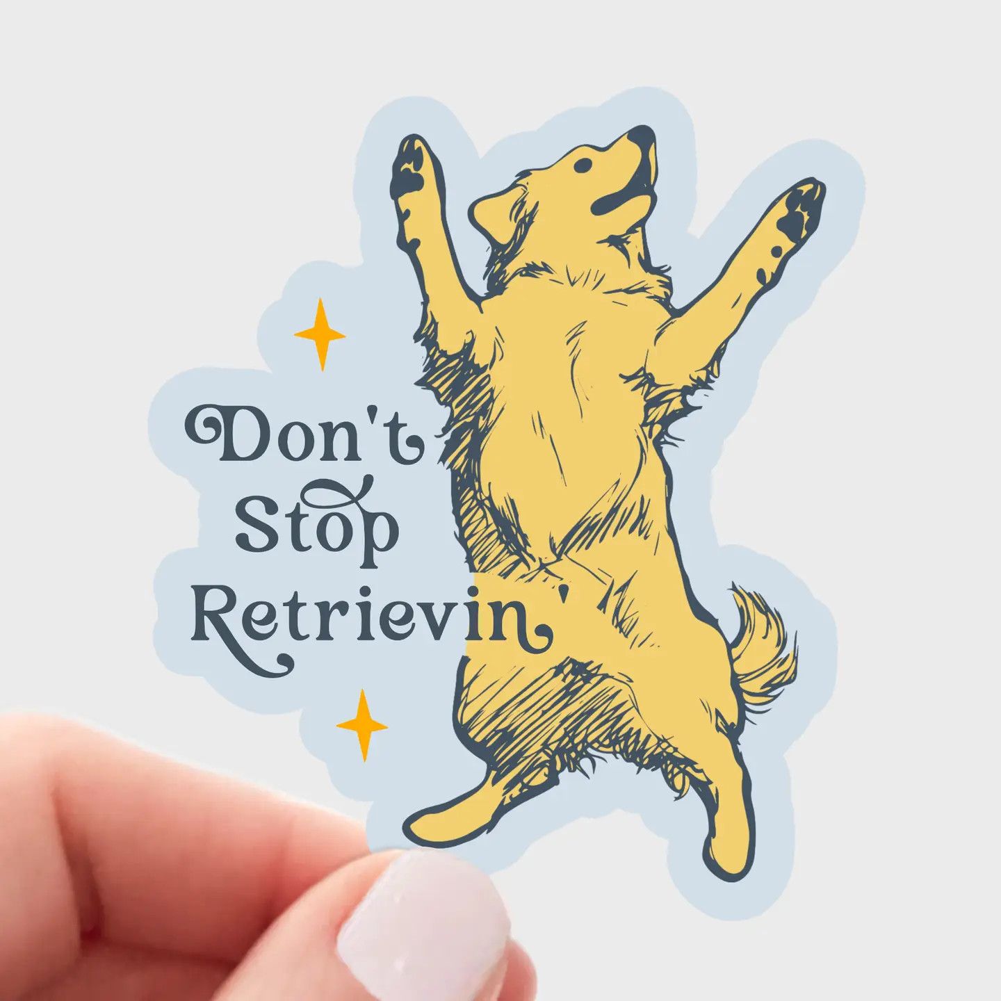 NOVELTY STICKER DON'T STOP RETRIEVIN GOLDEN