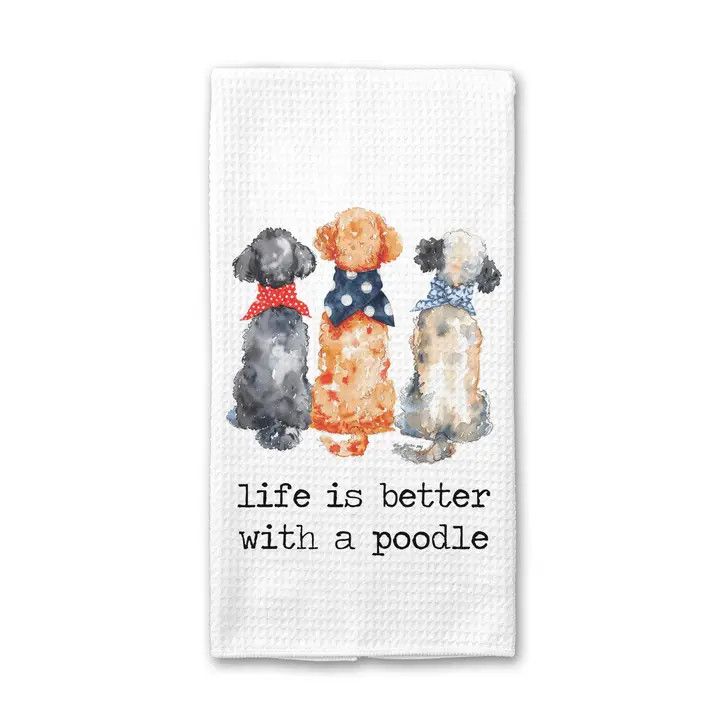 KITCHEN TOWEL LIFE IS BETTER WITH A POODLE