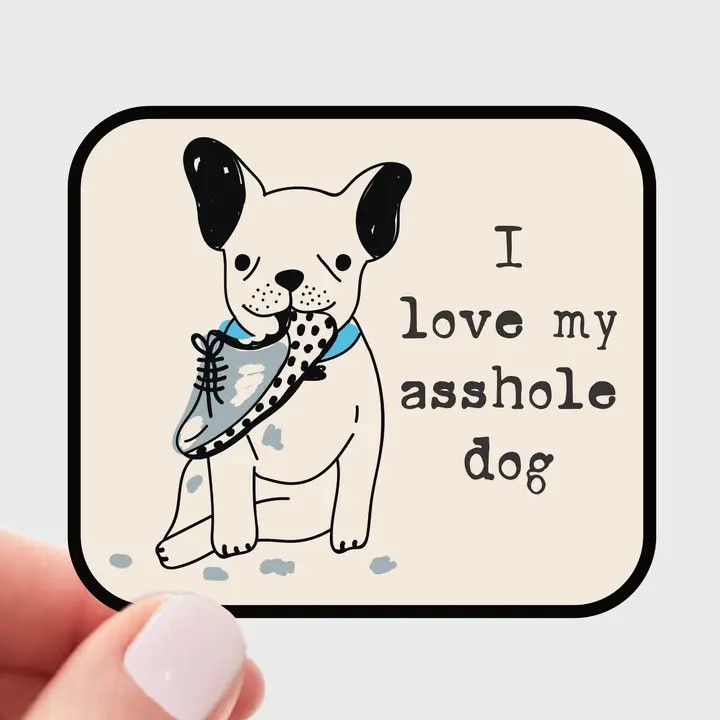 NOVELTY STICKER I LOVE MY ASSHOLE DOG