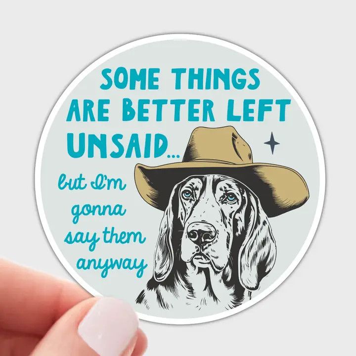 NOVELTY STICKER SOME THINGS ARE BETTER LEFT UNSAID