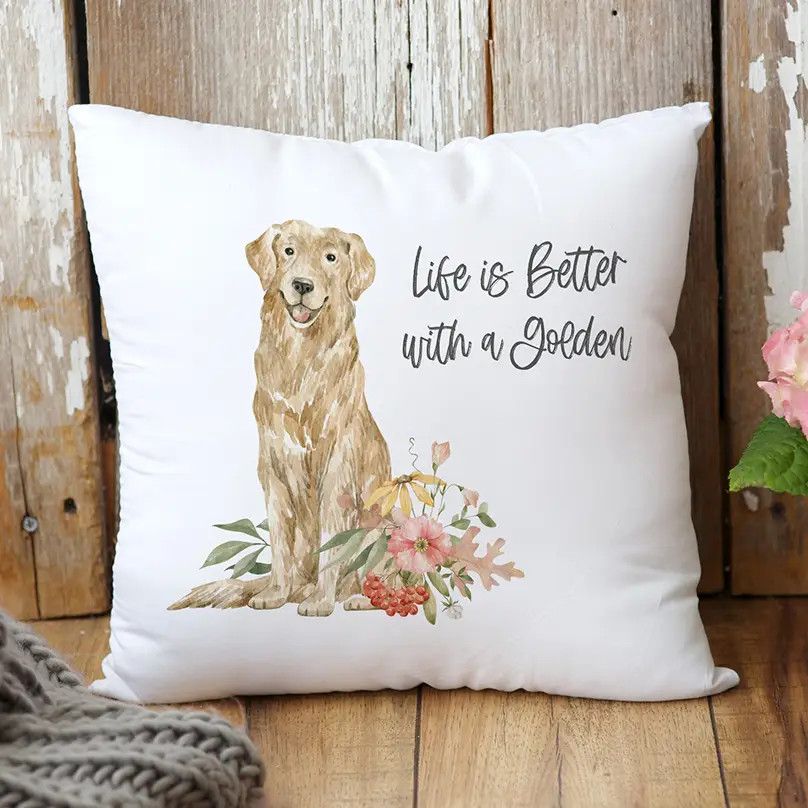 PILLOW LIFE IS BETTER WITH A GOLDEN RETRIEVER