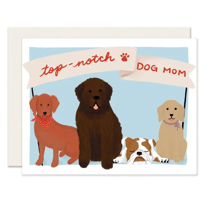 MOTHER'S DAY CARD TOP NOTCH DOG MOM