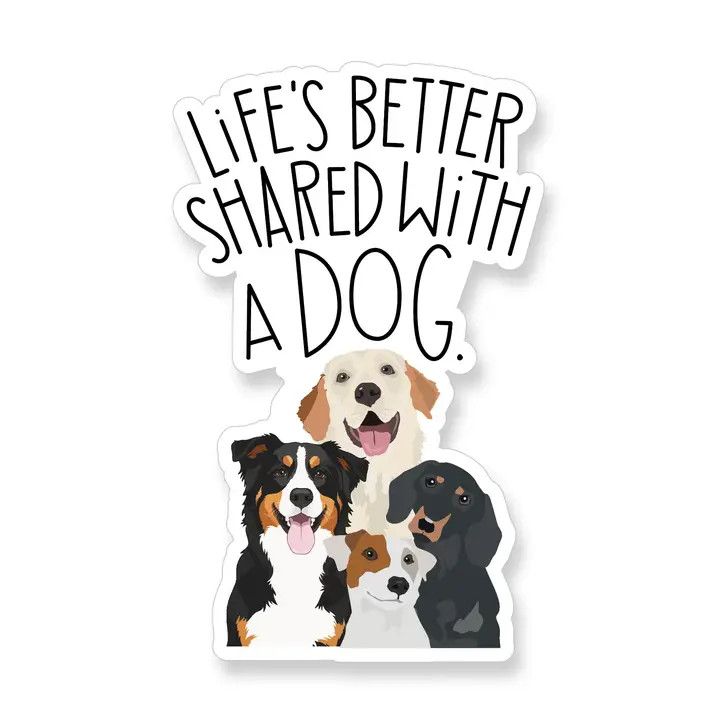 NOVELTY STICKER LIFE IS BETTER SHARED WITH A DOG