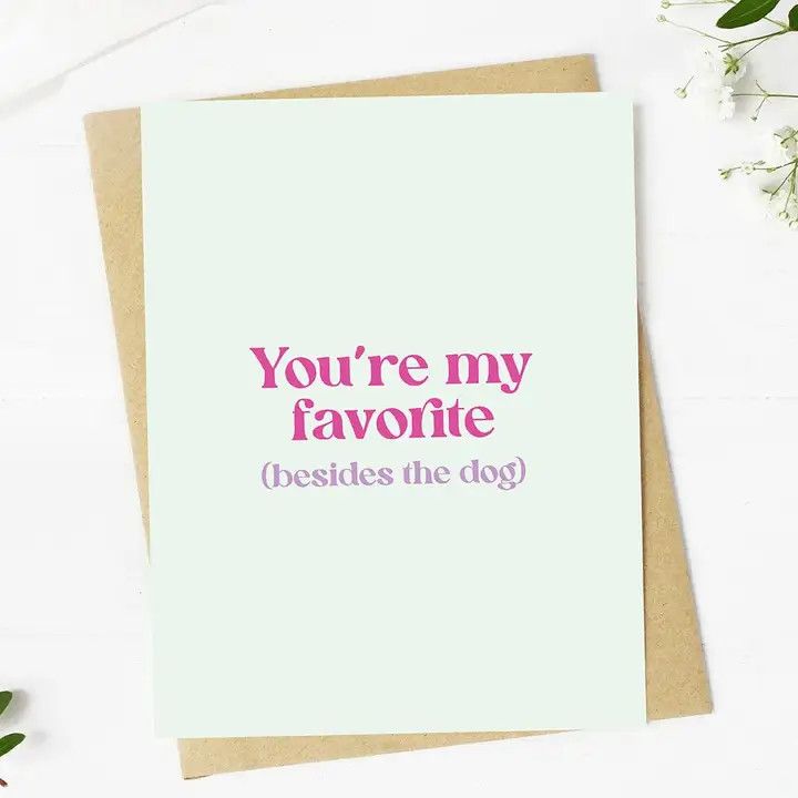 GREETING CARD YOU'RE MY FAVORITE BESIDES THE DOG