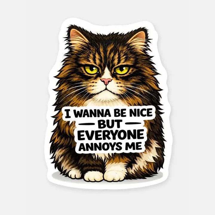 CAT NOVELTY STICKER I WANNA BE NICE BUT EVERYONE ANNOYS ME