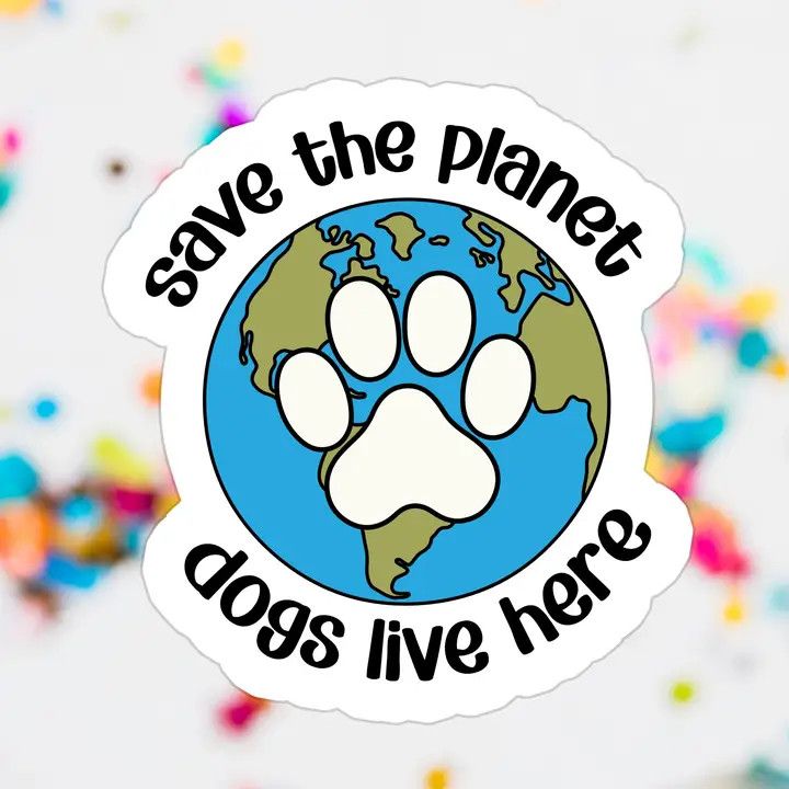 NOVELTY STICKER SAVE THE PLANET DOGS LIVE HERE