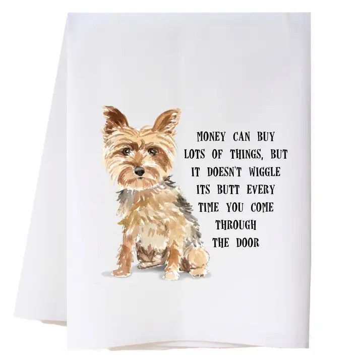 KITCHEN TOWEL MONEY DOESN'T WIGGLE ITS BUTT YORKIE