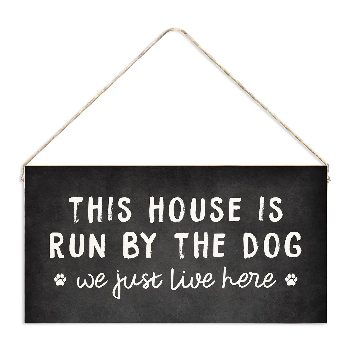 HANGING SIGN THIS HOUSE IS RUN BY THE DOG